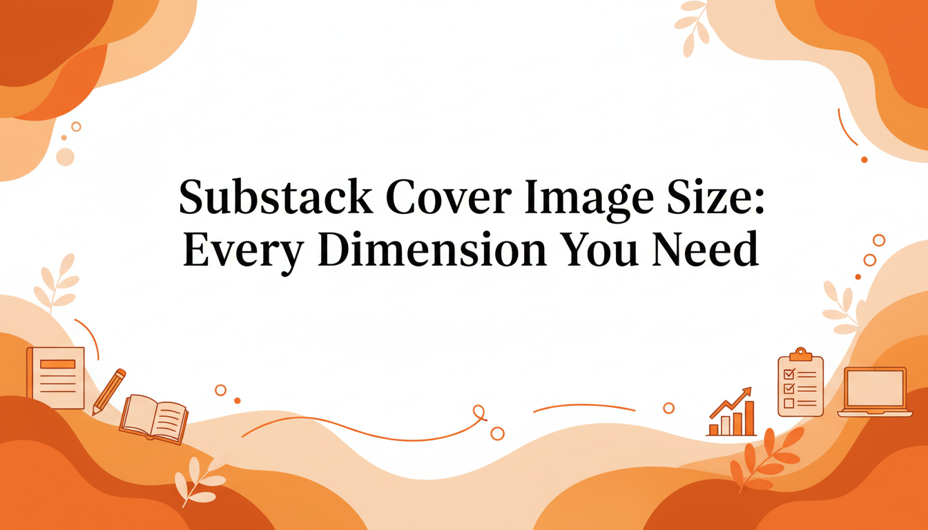 Substack Cover Image Size: Every Dimension You Need